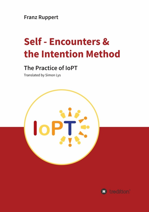 Self - Encounters &  the Intention Method -  Franz Ruppert