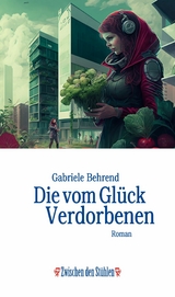 Die vom Gl&uuml;ck Verdorbenen - Gabriele Behrend