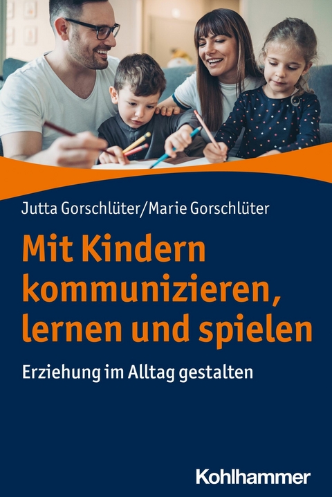 Mit Kindern kommunizieren, lernen und spielen - Jutta Gorschl&uuml;ter, Marie Gorschl&uuml;ter