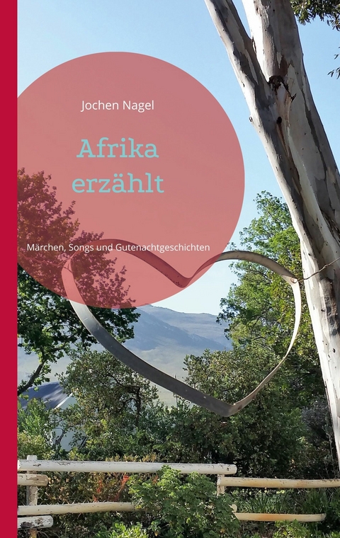 Afrika erz&auml;hlt - Jochen Nagel