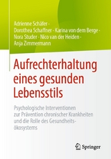 Aufrechterhaltung eines gesunden Lebensstils - Adrienne Sch&auml;fer, Dorothea Schaffner, Karina von dem Berge, Nora Studer, Nico van der Heiden, Anja Zimmermann