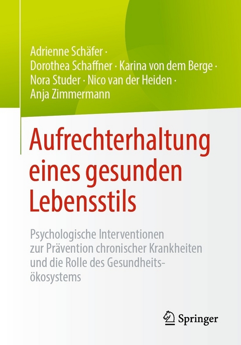 Aufrechterhaltung eines gesunden Lebensstils - Adrienne Sch&auml;fer, Dorothea Schaffner, Karina von dem Berge, Nora Studer, Nico van der Heiden, Anja Zimmermann