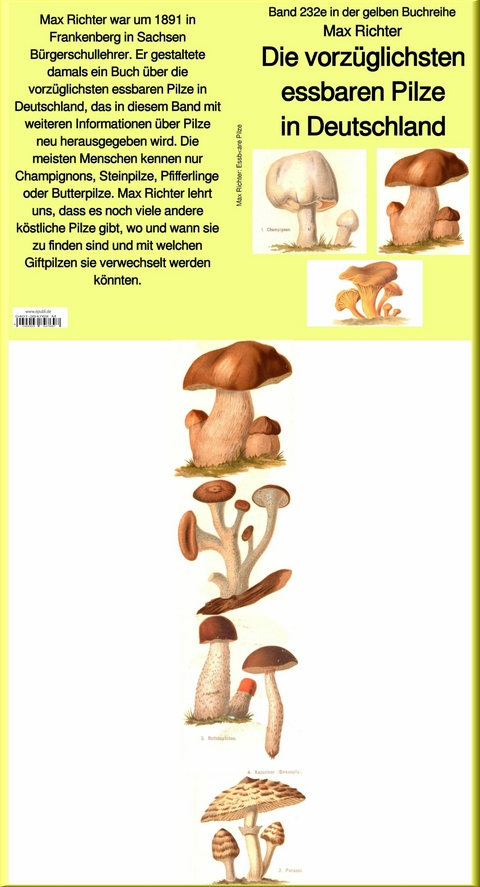 Die vorz&uuml;glichsten essbaren Pilze in Deutschland  -  Band 232e in der gelben Buchreihe - bei J&uuml;rgen Ruszkowski -  Max Richter