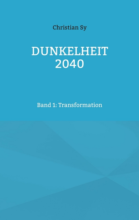 Dunkelheit 2040 - Christian Sy