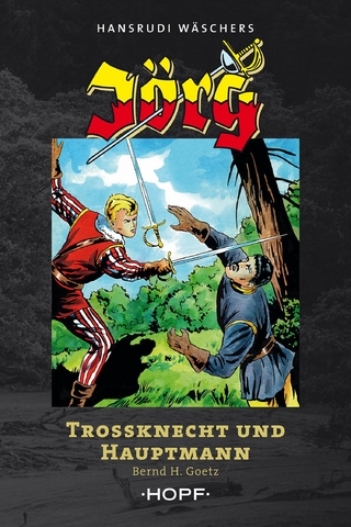 Jörg – Trossknecht und Hauptmann