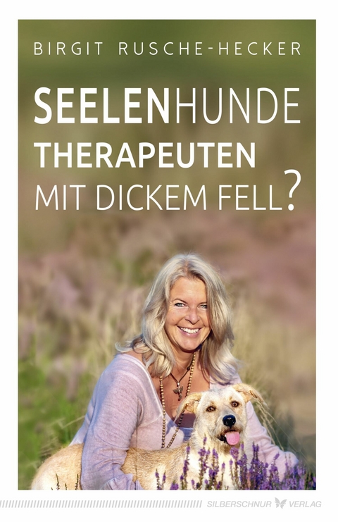 Seelenhunde &ndash; Therapeuten mit dickem Fell? - Birgit Rusche-Hecker