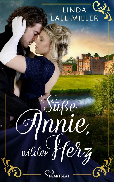 S&uuml;&szlig;e Annie, wildes Herz - Linda Lael Miller