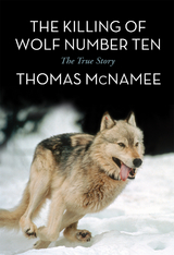 The Killing of Wolf Number Ten - Thomas McNamee