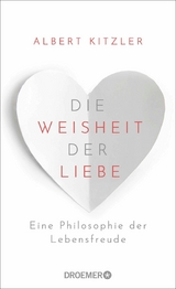 Die Weisheit der Liebe - Albert Kitzler