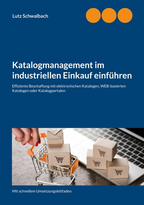Katalogmanagement im industriellen Einkauf einf&uuml;hren - Lutz Schwalbach