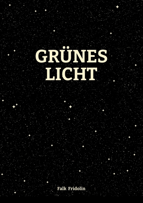 Gr&uuml;nes Licht -  Falk Fridolin