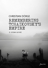 REMEMBERING TCHAIKOVSKY'S EMPIRE - Christian D&ouml;rge