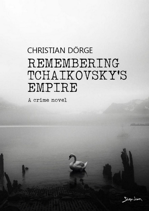 REMEMBERING TCHAIKOVSKY'S EMPIRE - Christian D&ouml;rge