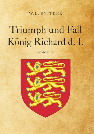 Triumph und Fall  König  Richard d. I.