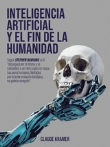 Inteligencia Artificial y el fin de la humanidad - Claude Kramer