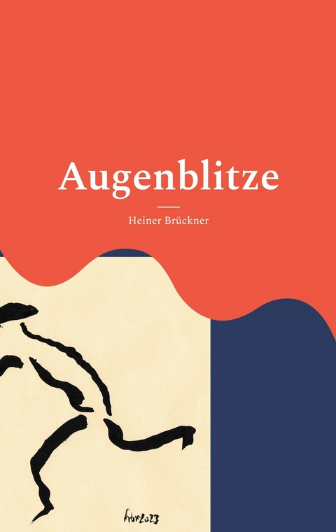 Augenblitze -  Heiner Br&uuml;ckner