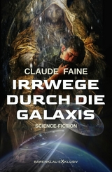 Irrwege durch die Galaxis - Claude Faine
