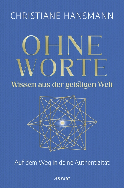 Ohne Worte - Wissen aus der geistigen Welt -  Christiane Hansmann GmbH