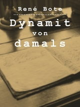 Dynamit von damals - Ren&eacute; Bote