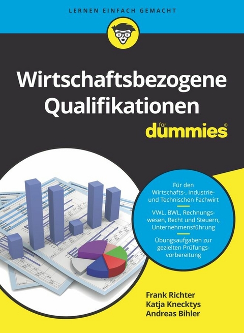 Wirtschaftsbezogene Qualifikationen f&uuml;r Dummies - Frank Richter, Katja Knecktys, Andreas Bihler