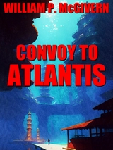 Convoy to Atlantis -  William P. McGivern