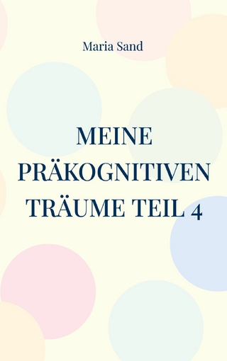 Meine präkognitiven Träume Teil 4