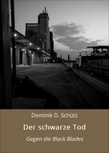 Der schwarze Tod -  Dominik D. Sch&uuml;tz