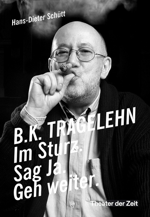 B. K. TRAGELEHN - Hans-Dieter Sch&uuml;tt