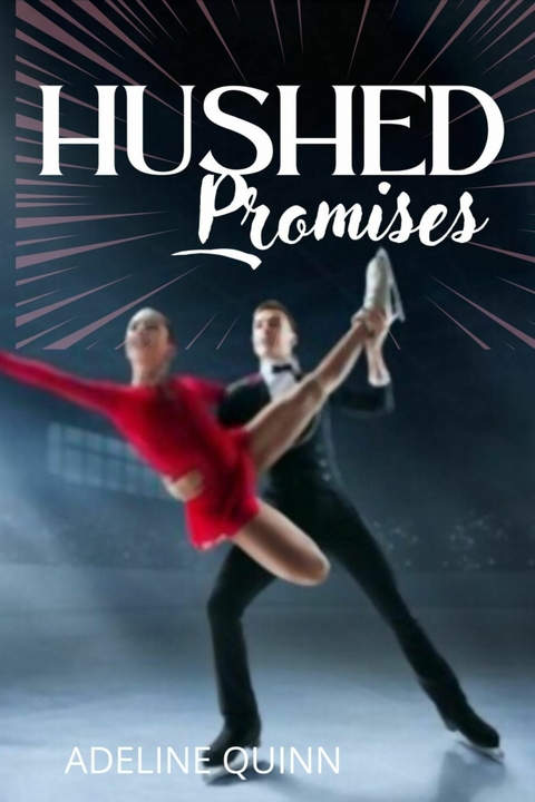 Hushed Promises - Adeline Quinn