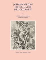 Johann Georg Bergm&uuml;ller Druckgrafik - Markus Bauer, Alois Epple