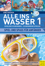 Alle ins Wasser: Spielend schwimmen - schwimmend spielen (Band 1) - Uwe Rheker