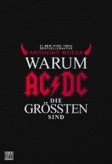 Warum AC/DC die Gr&ouml;&szlig;ten sind - Anthony Bozza