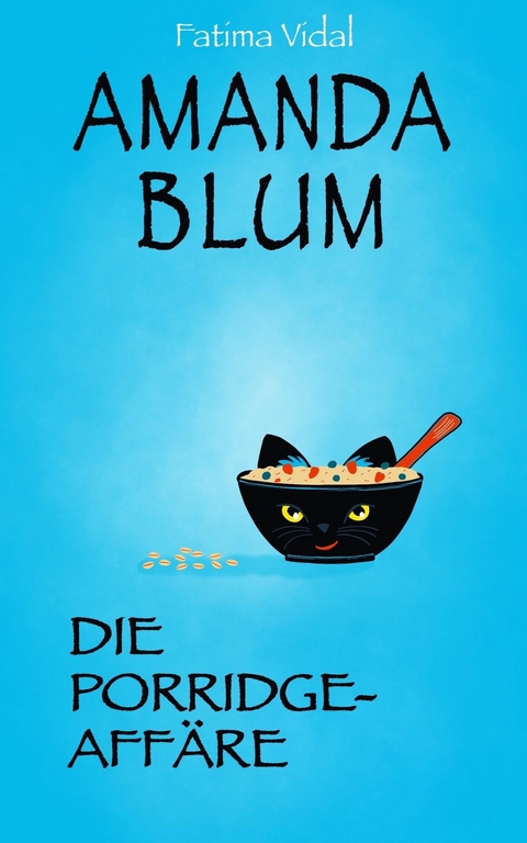 Amanda Blum, Privatdetektivin: Die Porridge-Aff&auml;re - Fatima Vidal