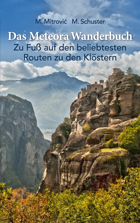 Das Meteora Wanderbuch - Michael Mitrovic, Michael Schuster