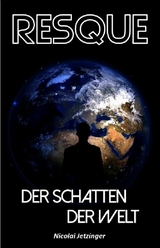 Resque - Der Schatten der Welt - Nicolai Jetzinger
