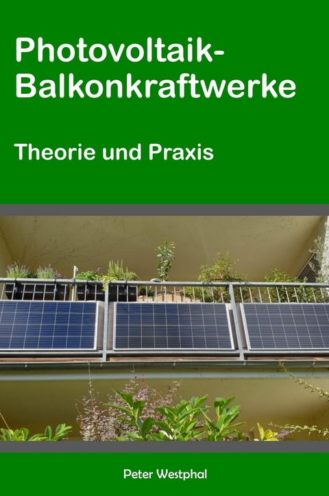 Photovoltaik-Balkonkraftwerke - Peter Westphal