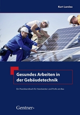 Gesundes Arbeiten in der Geb&auml;udetechnik - Kurt Landau
