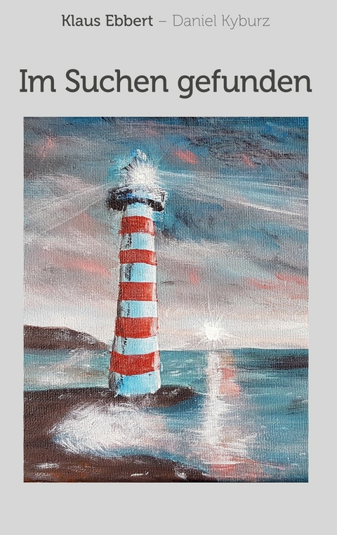Im Suchen gefunden - Klaus Ebbert, Daniel Kyburz