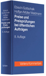 Preise und Preispr&uuml;fungen bei &ouml;ffentlichen Auftr&auml;gen - Hellmuth Ebisch, Joachim Gottschalk, Andreas Hoffjan, Hans-Peter M&uuml;ller, Bettina Waldmann