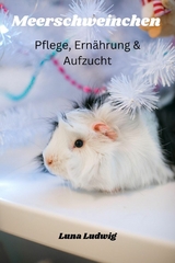 Meerschweinchen Pflege, Ern&auml;hrung und Zucht - Luna Ludwig