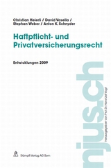Haftpflicht- und Privatversicherungsrecht, Entwicklungen 2009 - Christian Marcus Heierli, David Vasella, Stephan Weber, Anton K. Schnyder