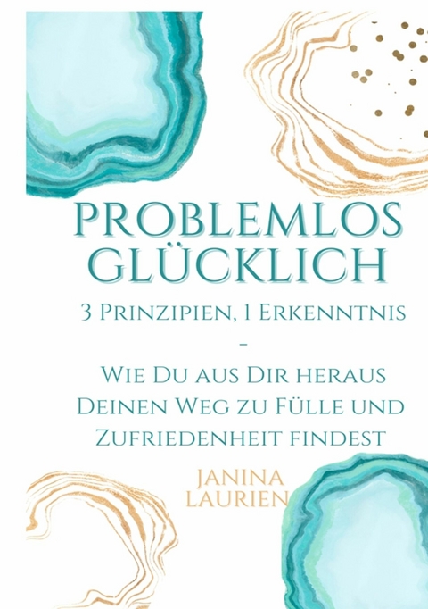 Problemlos gl&uuml;cklich -  Janina Laurien