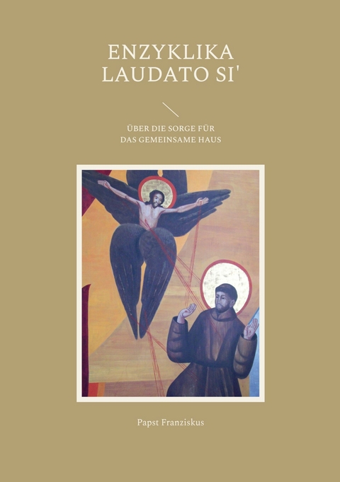 Enzyklika Laudato Si' -  Papst Franziskus