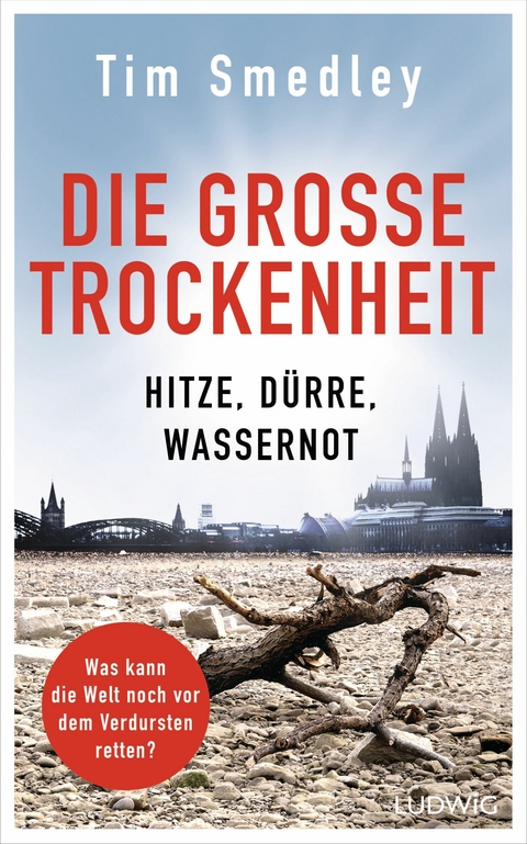 Die gro&szlig;e Trockenheit - Tim Smedley