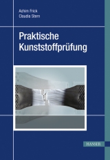 Praktische Kunststoffpr&uuml;fung - Achim Frick, Claudia Stern