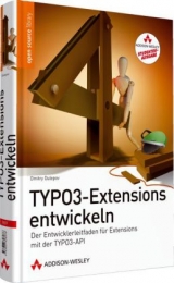 TYPO3-Extensions entwickeln - Studentenausgabe - Dmitry Dulepov