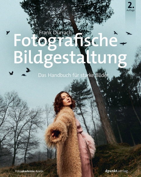 Fotografische Bildgestaltung - Frank D&uuml;rrach