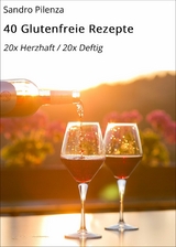 40 Glutenfreie Rezepte -  Sandro Pilenza