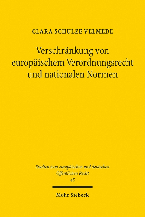 Verschr&auml;nkung von europ&auml;ischem Verordnungsrecht und nationalen Normen -  Clara Schulze Velmede