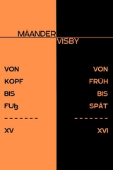 VON KOPF BIS FU&szlig; & VON FR&Uuml;H BIS SP&Auml;T -  M&auml;ander Visby
